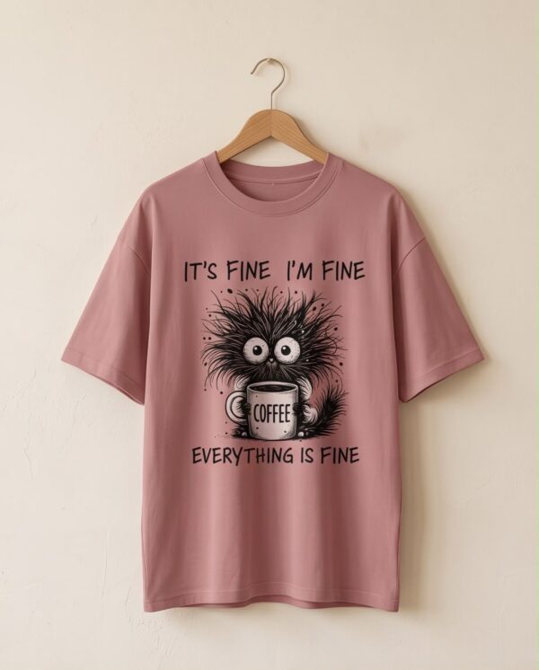 “It’s Fine, I’m Fine” Coffee Graphic Oversized T-Shirt — Dusty Pink Cotton